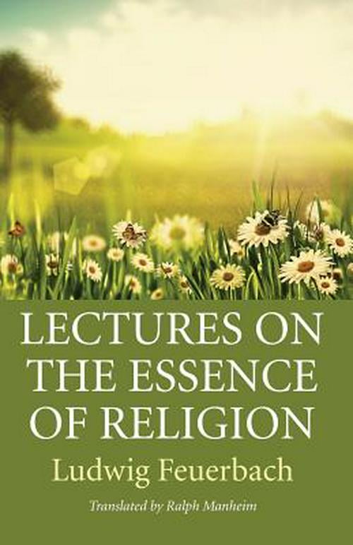 The Essence of Religion (Great Books in Philosophy)